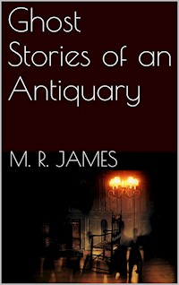 Ghost Stories of an Antiquary - M.R. James - E-Book