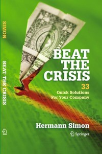 Beat the Crisis: 33 Quick Solutions for Your Company - Simon Hermann - E-Book