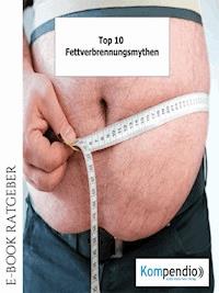Top 10 Fettverbrennungsmythen - Ulrike Albrecht - E-Book