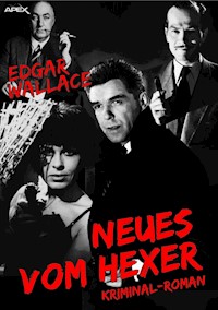 NEUES VOM HEXER: Edgar-Wallace-Werkausgabe, Band 5 - Edgar Wallace - E-Book
