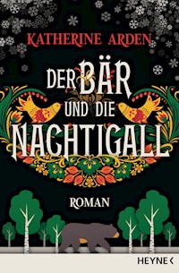 Der Bär und die Nachtigall - Katherine Arden - E-Book