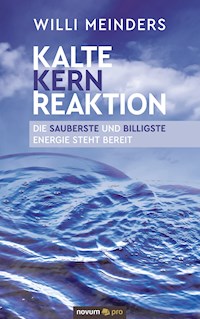 Kalte Kernreaktion - Willi Meinders - E-Book