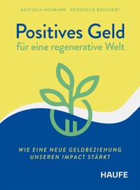Positives Geld für eine regenerative Welt - Raffaela Hofmann - E-Book