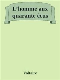 L’homme aux quarante écus - Voltaire - E-Book