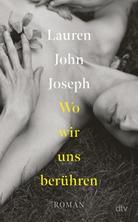 Wo wir uns berühren - Lauren John Joseph - E-Book