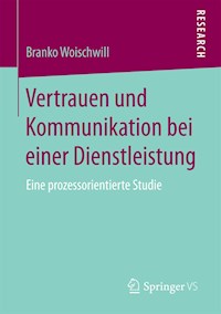 Vertrauen und Kommunikation bei einer Dienstleistung - Branko Woischwill - E-Book
