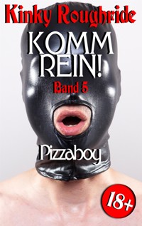 Komm rein! Pizzaboy - Kinky Roughride - E-Book