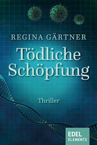 Tödliche Schöpfung - Regina Gärtner - E-Book