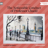 The Noticeable Conduct of Professor Chadd (Unabridged) - G. K. Chesterton - Hörbuch