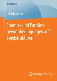 Energie- und Paritätsgewinnbedingungen auf Spielstrukturen - Uli Schlachter - E-Book