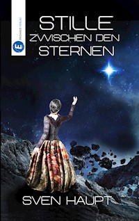 Stille zwischen den Sternen - Sven Haupt - E-Book