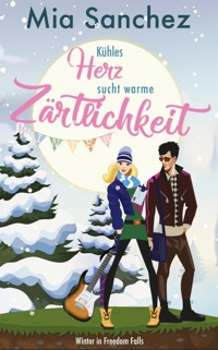 Kühles Herz sucht warme Zärtlichkeit - Mia Sanchez - E-Book