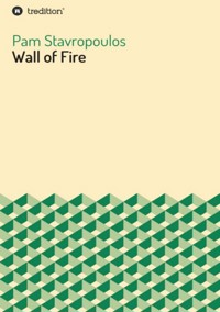 Wall of Fire - Pam Stavropoulos - E-Book