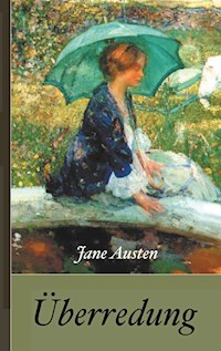 Jane Austen: Überredung - Jane Austen. - E-Book