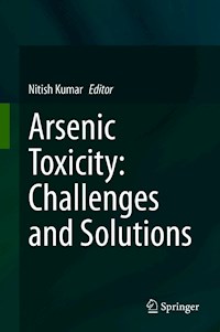 Arsenic Toxicity: Challenges and Solutions -  - E-Book