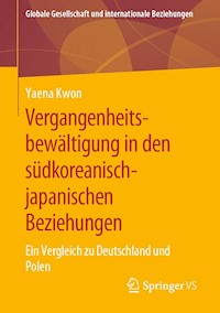 Vergangenheitsbewältigung in den südkoreanisch-japanischen Beziehungen - Yaena Kwon - E-Book