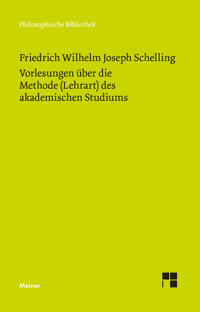 Vorlesungen über die Methode (Lehrart) des akademischen Studiums - Friedrich Wilhelm Joseph Schelling - E-Book