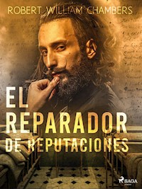 El Reparador de Reputaciones - Robert William Chambers - E-Book