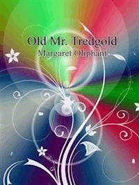 Old Mr. Tredgold - Margaret Oliphant - E-Book