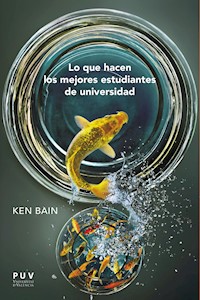 Lo que hacen los mejores estudiantes de universidad - Ken Bain - E-Book