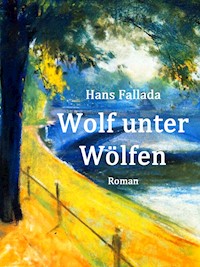 Wolf unter Wölfen - Hans Fallada - E-Book