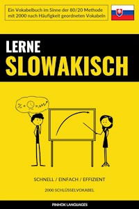 Lerne Slowakisch - Schnell / Einfach / Effizient - Pinhok Languages - E-Book