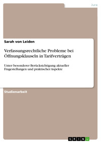 Verfassungsrechtliche Probleme bei Öffnungsklauseln in Tarifverträgen - Sarah von Leiden - E-Book