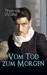 Vom Tod zum Morgen - Thomas Wolfe - E-Book