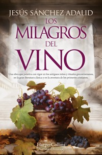 Los milagros del vino - Jesús Sánchez Adalid - E-Book