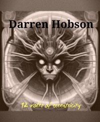 12 Volts Of Eccentricity - Darren Hobson - kostenlos E-Book