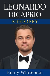 Leonardo DiCaprio Biography - Emily Whiteman - E-Book