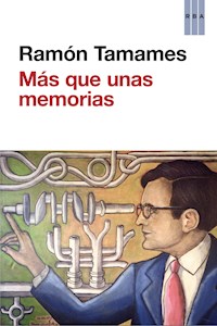 Más que unas memorias - Ramón Tamames - E-Book