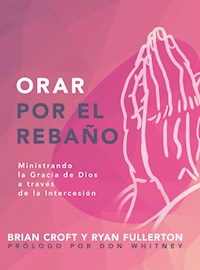 Orar por el rebaño - Brian Croft - E-Book