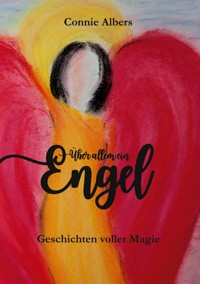 Über allem ein Engel - Connie Albers - E-Book