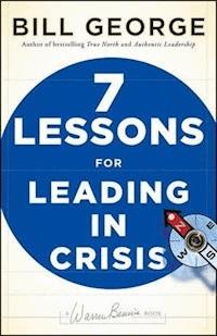 Seven Lessons for Leading in Crisis - Bill George - E-Book