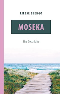 Moseka - eine Geschichte - Liesse Ebengo - E-Book