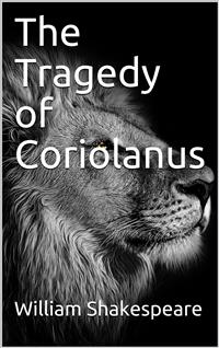 The Tragedy of Coriolanus - William Shakespeare - E-Book