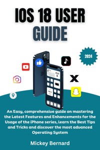 iOS 18 User Guide - Mickey Bernard - E-Book