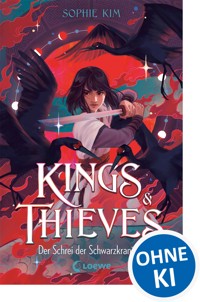 Kings & Thieves (Band 2) - Der Schrei der Schwarzkraniche - Sophie Kim - E-Book
