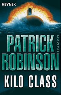 Kilo Class - Patrick Robinson - E-Book