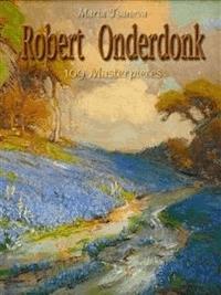 Robert Onderdonk: 109 Masterpieces - Maria Tsaneva - E-Book