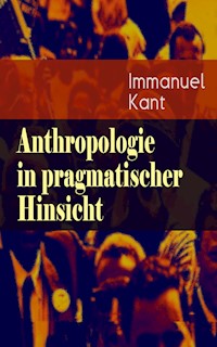 Anthropologie in pragmatischer Hinsicht - Immanuel Kant - E-Book
