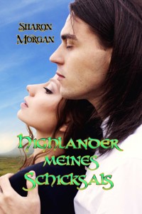 Highlander meines Schicksals - Sharon Morgan - E-Book