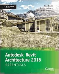 Autodesk Revit Architecture 2016 Essentials - Ryan Duell - E-Book