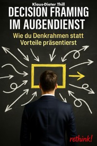 Decision Framing im Außendienst - Klaus-Dieter Thill - E-Book