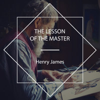The Lesson of the Master - Henry James - Hörbuch