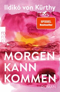 Morgen kann kommen - Ildikó von Kürthy - E-Book