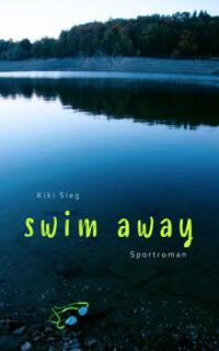 Swim Away - Kiki Sieg - E-Book
