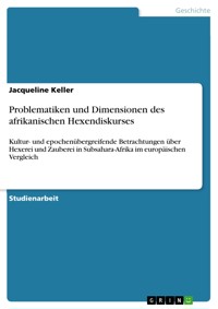 Problematiken und Dimensionen des afrikanischen Hexendiskurses - Jacqueline Keller - E-Book