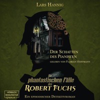 Der Schatten des Pianisten - Ein Fall für Robert Fuchs - Steampunk-Detektivgeschichte, Band 2 (ungekürzt) - Lars Hannig - Hörbuch